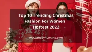 Top 10 Trending Christmas Fashion For Women Hottest 2022