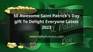 50 Awesome Saint Patricks Day gift To Delight Everyone Latest 2023